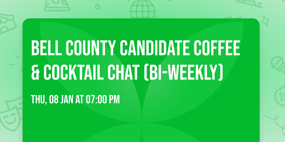 Bell County Candidate Coffee & Cocktail Chat (Bi-Weekly)