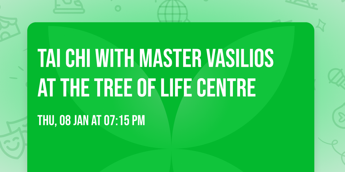 Tai Chi with Master Vasilios at the Tree of Life Centre