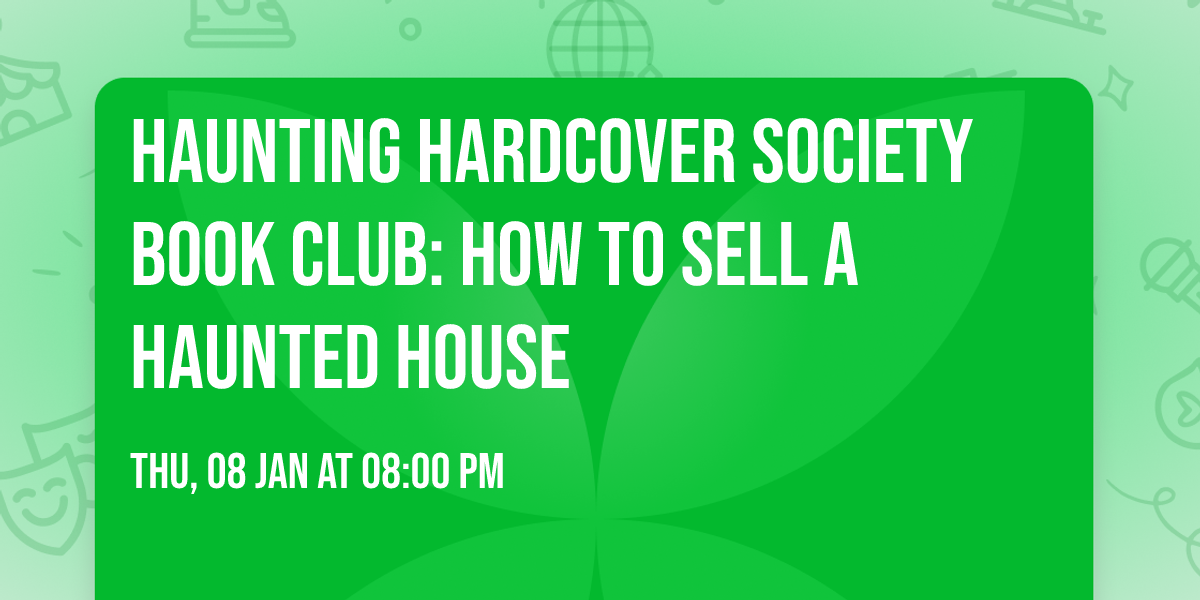Haunting Hardcover Society Book Club: How to Sell a Haunted House \ud83d\ude31\ud83d\udcda\ud83c\udfe0\ud83d\udc7b