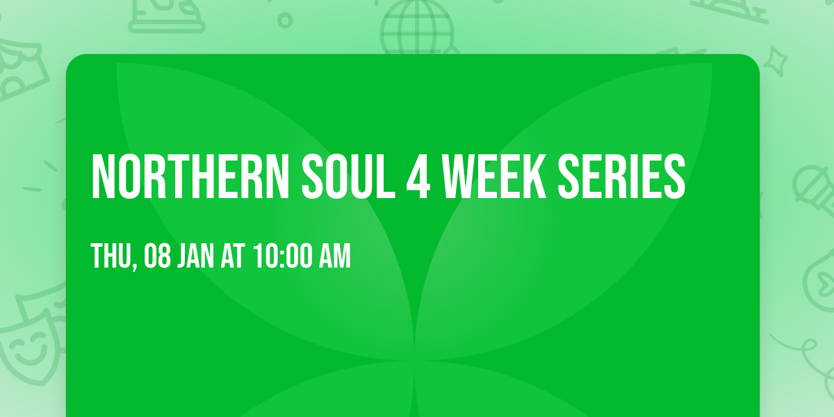 NORTHERN SOUL  4 week series