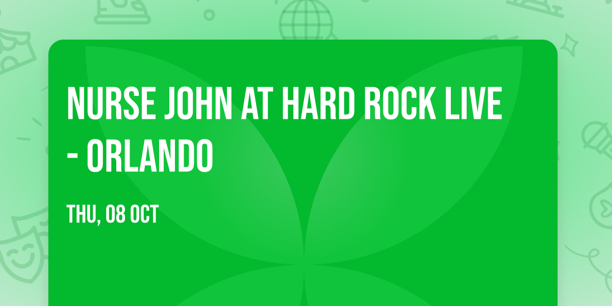Nurse John at Hard Rock Live - Orlando