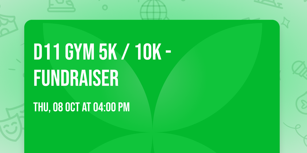 D11 GYM 5k \/ 10k - Fundraiser