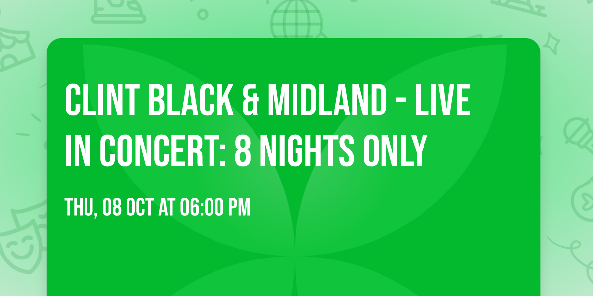 Clint Black & Midland - Live in Concert: 8 Nights Only