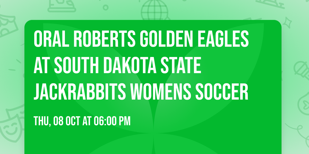Oral Roberts Golden Eagles at South Dakota State Jackrabbits Womens Soccer