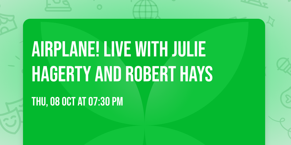 Airplane! Live with Julie Hagerty and Robert Hays