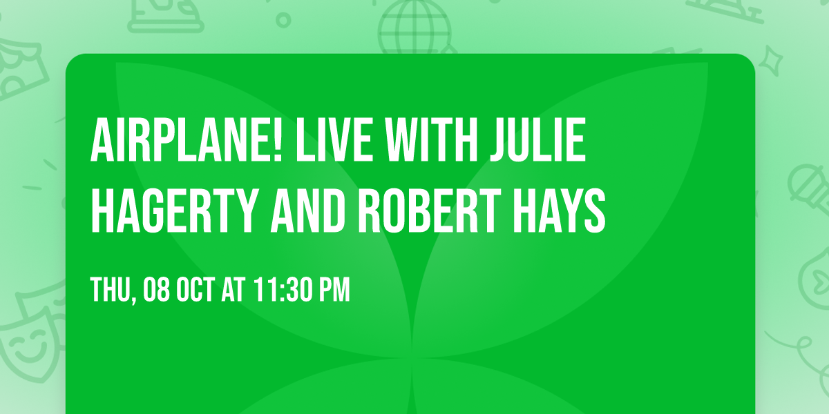 Airplane! Live with Julie Hagerty and Robert Hays