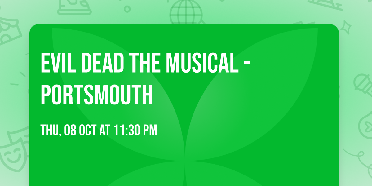 Evil Dead the Musical - Portsmouth