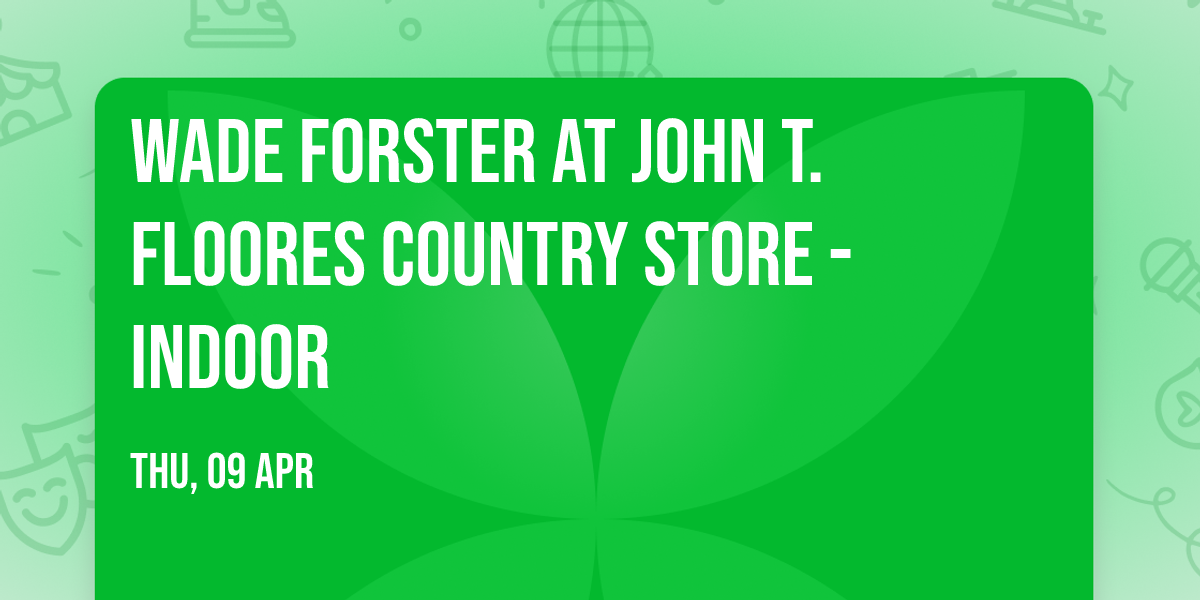 Wade Forster at John T. Floores Country Store - Indoor