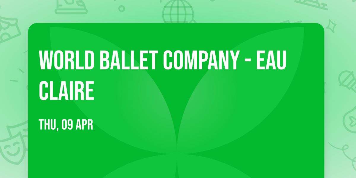 World Ballet Company - Eau Claire