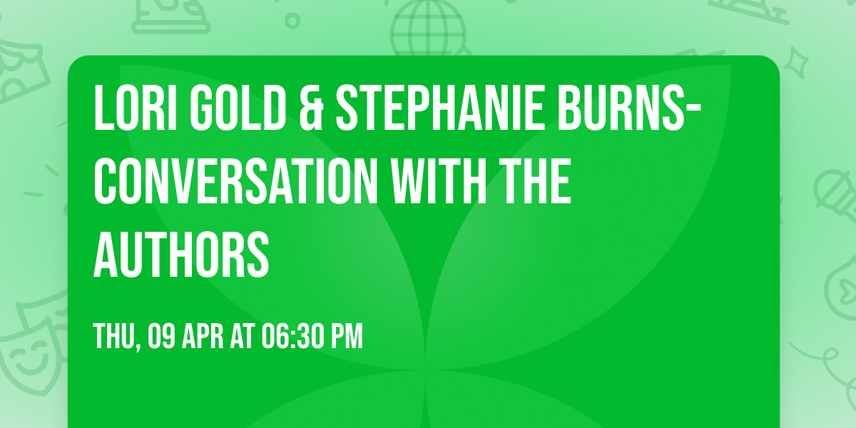 Lori Gold & Stephanie Burns- Conversation with the Authors