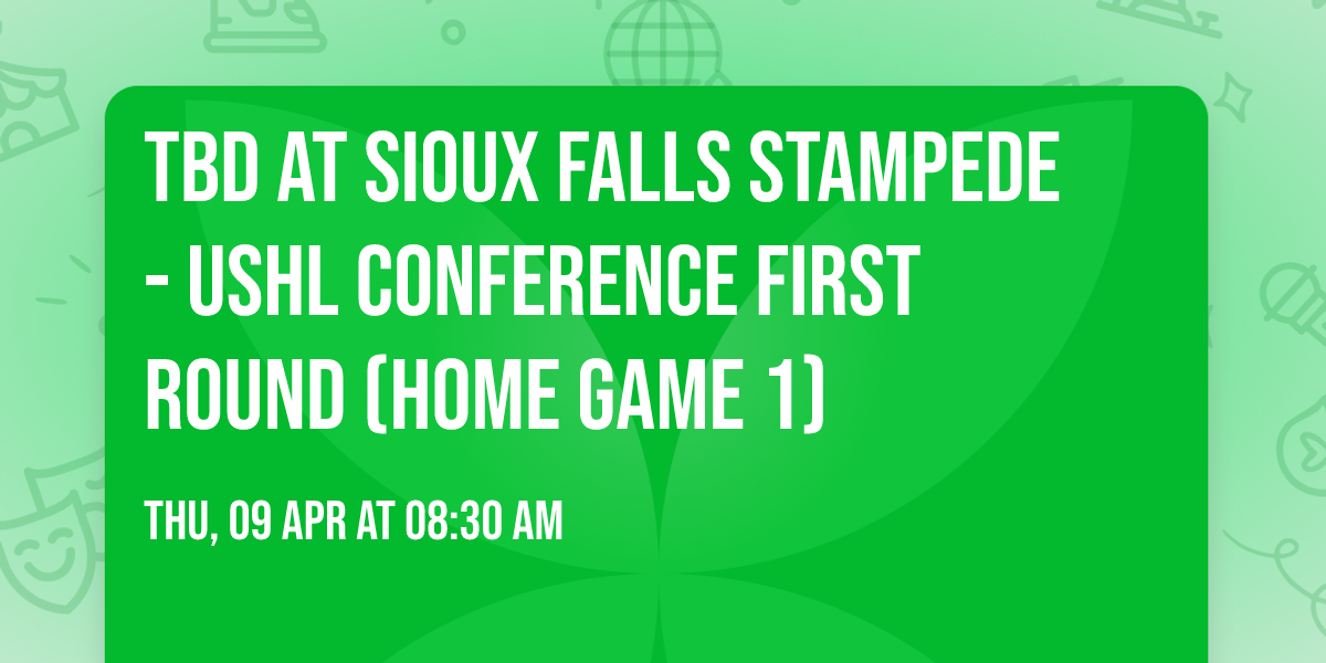 TBD at Sioux Falls Stampede - USHL Conference First Round (Home Game 1)
