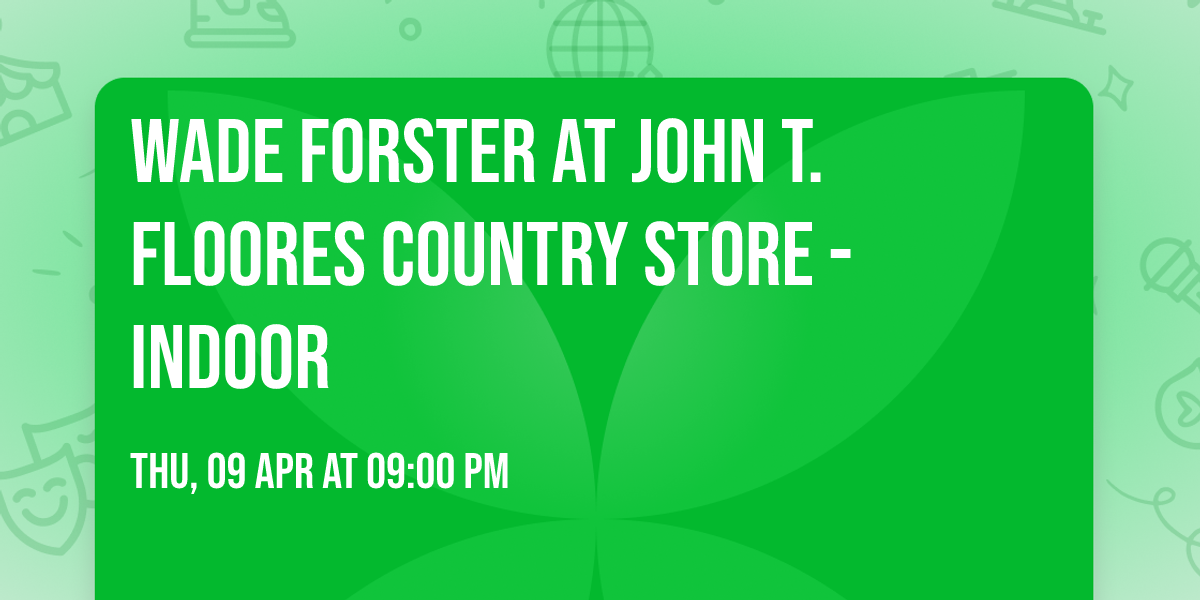 Wade Forster at John T. Floores Country Store - Indoor