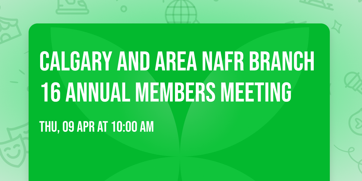 Calgary and Area NAFR Branch 16 Annual Members meeting