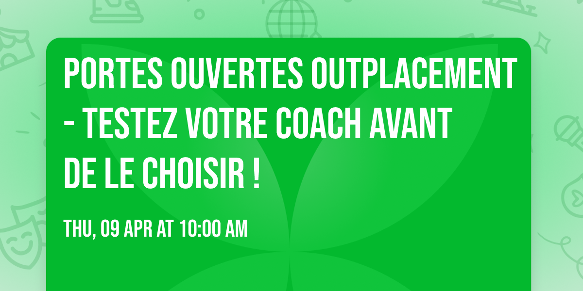 Portes Ouvertes Outplacement - Testez votre coach avant de le choisir !