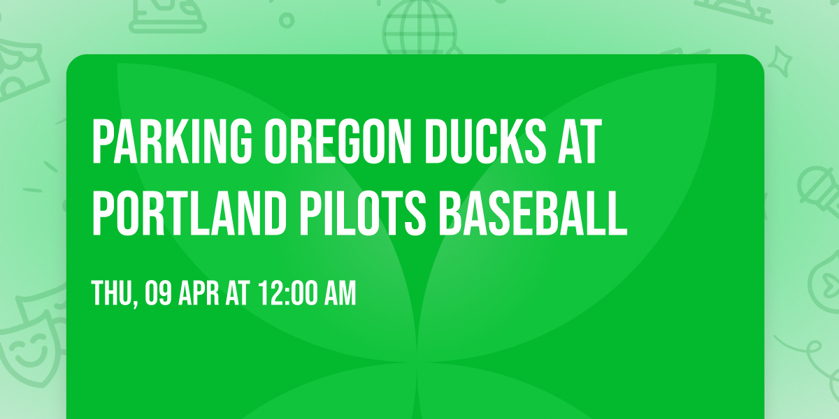 Parking Oregon Ducks at Portland Pilots Baseball