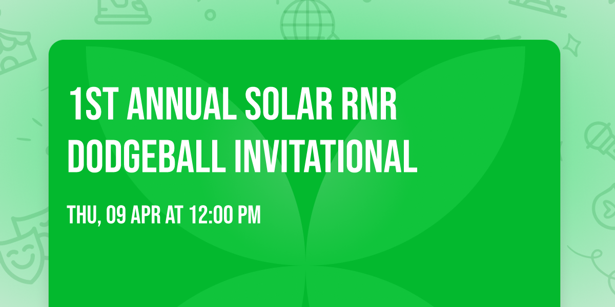 1st Annual Solar RNR Dodgeball Invitational