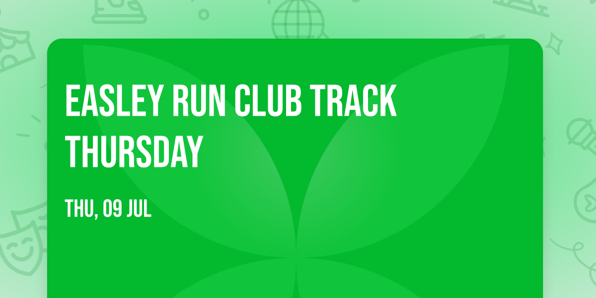 Easley Run Club Track Thursday 