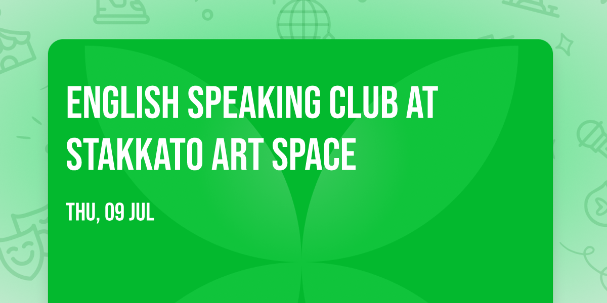 English Speaking Club at Stakkato Art Space