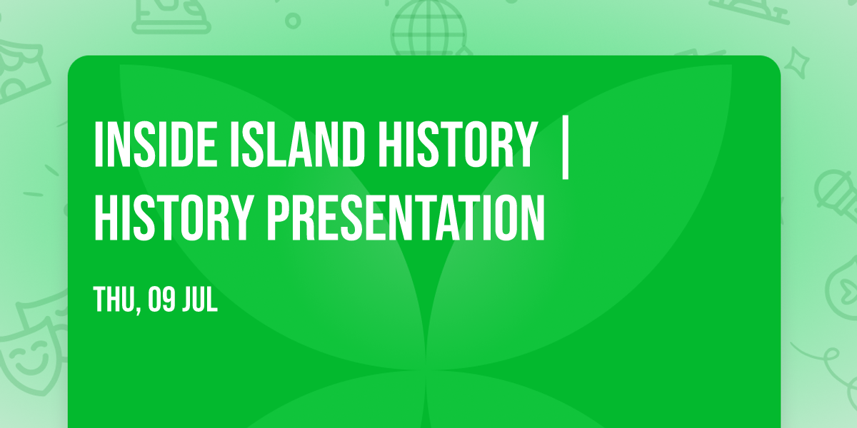 Inside Island History | History Presentation