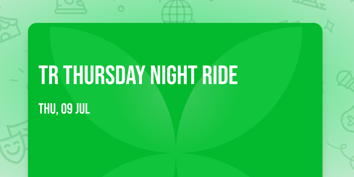 TR Thursday Night Ride