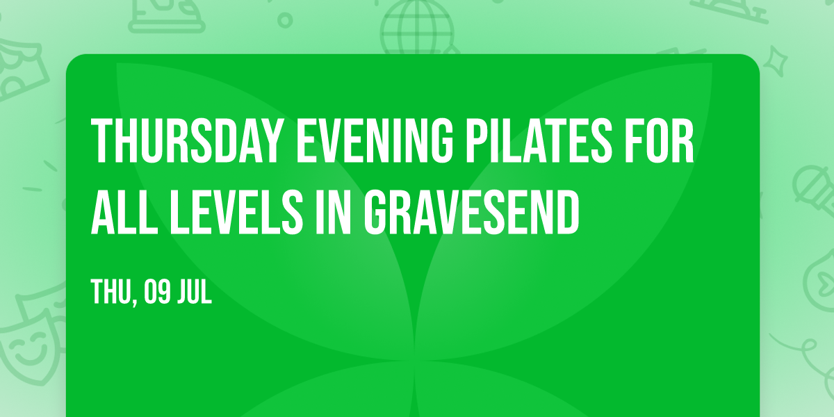 Thursday Evening Pilates For All Levels In Gravesend