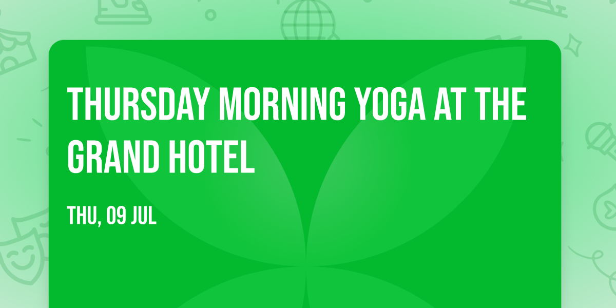 Thursday Morning Yoga at The Grand Hotel