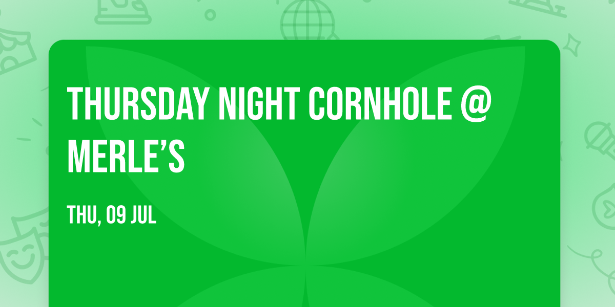 Thursday Night Cornhole @ Merle\u2019s 