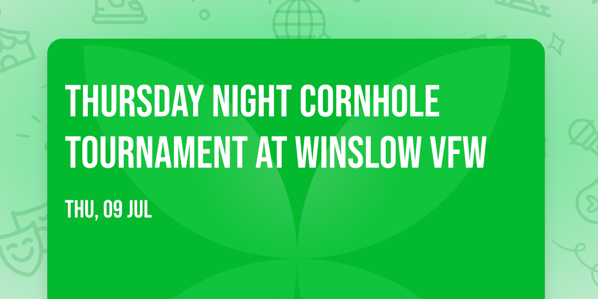 Thursday Night Cornhole Tournament at Winslow VFW