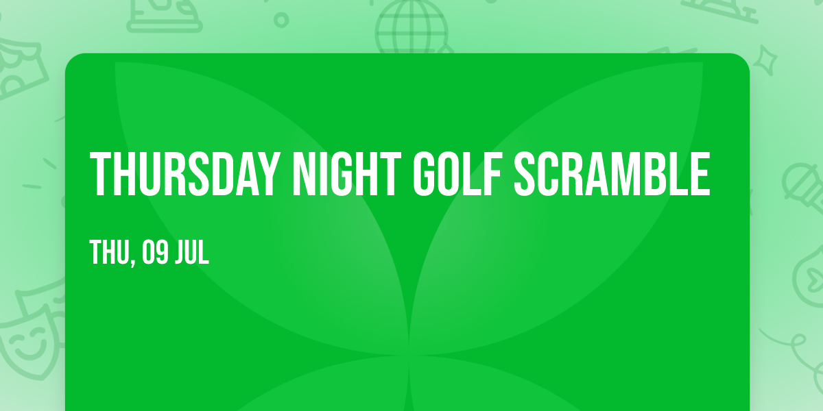 Thursday Night Golf Scramble