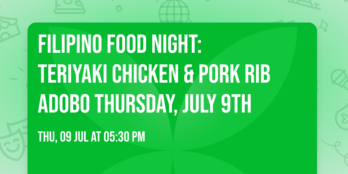 Filipino Food Night: Teriyaki Chicken & Pork Rib Adobo Thursday, July 9th