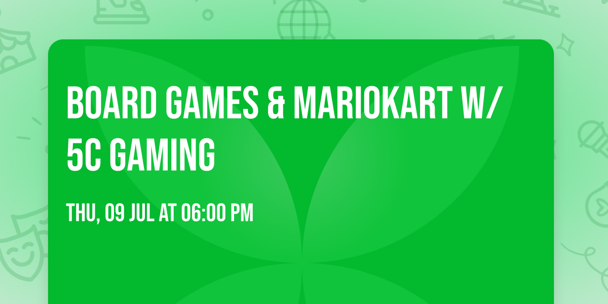 Board Games & MarioKart w\/ 5C Gaming