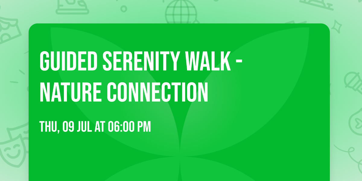 Guided Serenity Walk - Nature Connection