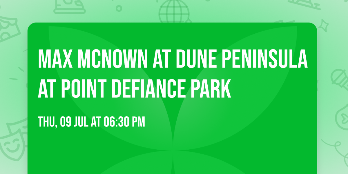 Max McNown at Dune Peninsula at Point Defiance Park