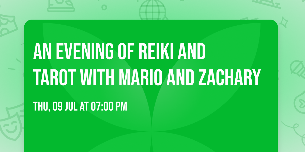 An Evening of Reiki and Tarot with Mario and Zachary 