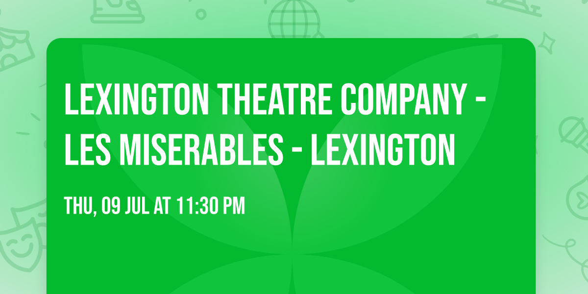 Lexington Theatre Company - Les Miserables - Lexington