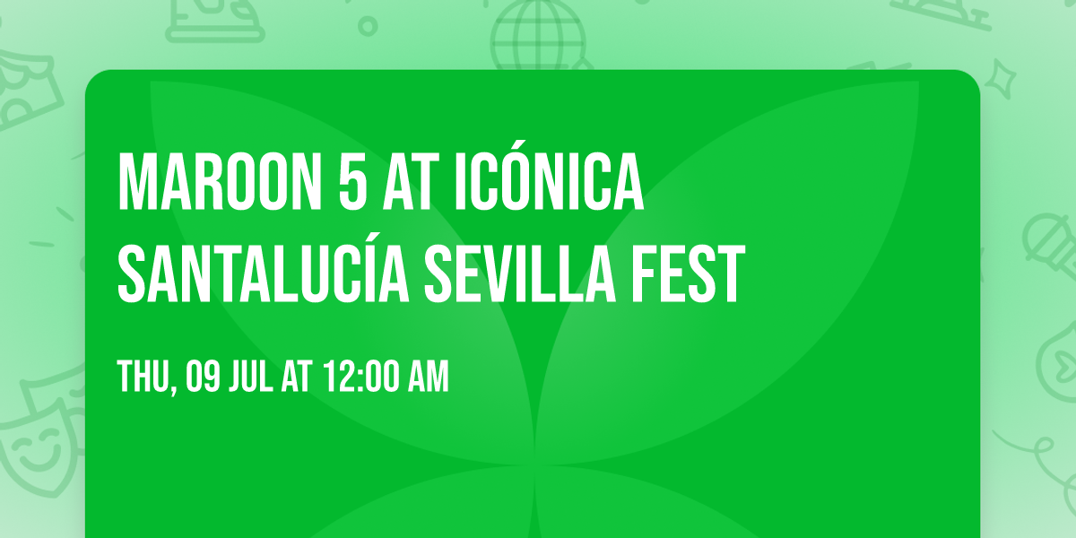 Maroon 5 at Ic\u00f3nica Santaluc\u00eda Sevilla Fest