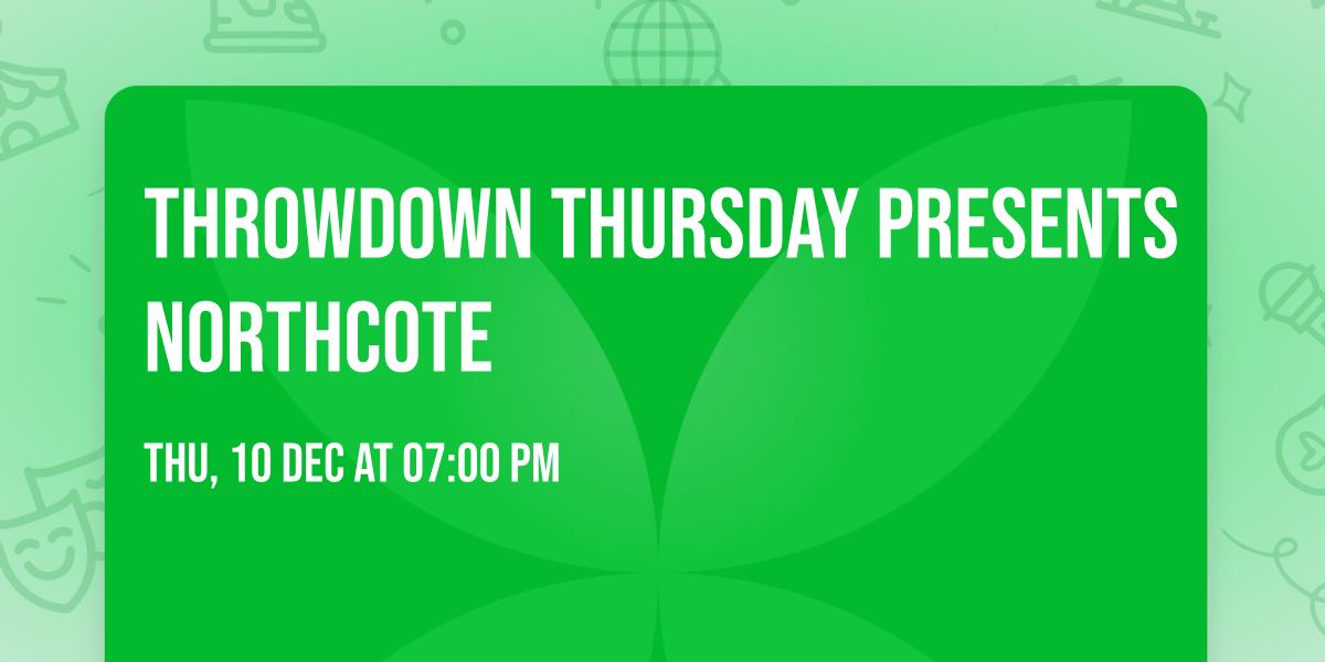 Throwdown Thursday Presents Northcote