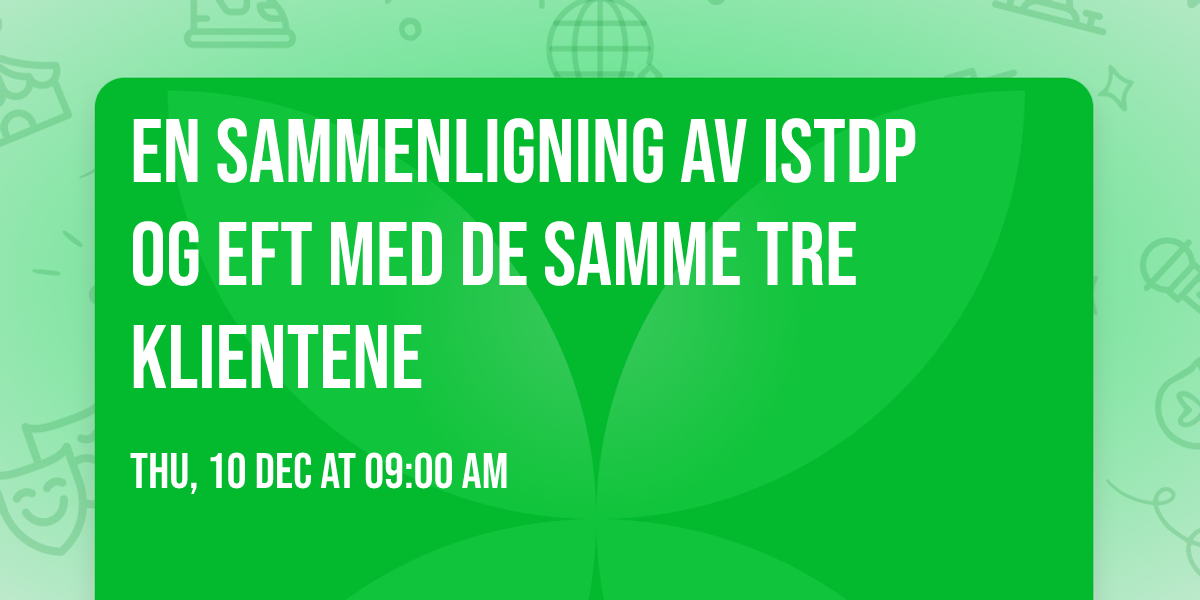  En sammenligning av ISTDP og EFT med de samme tre klientene