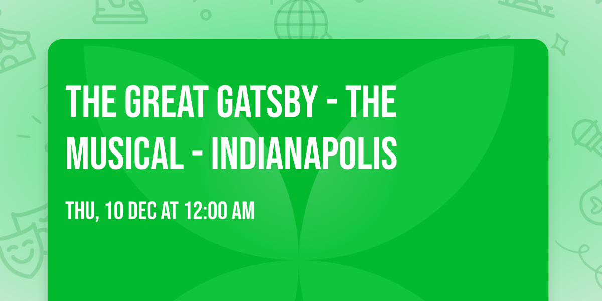 The Great Gatsby - The Musical - Indianapolis