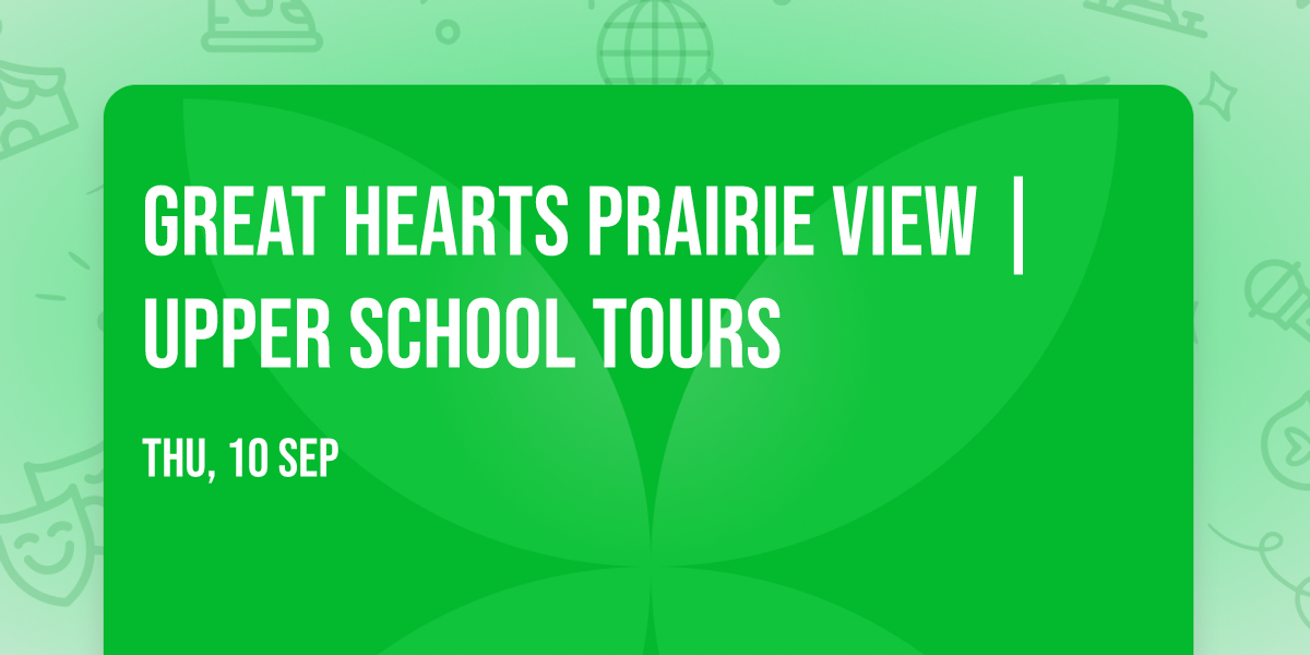 Great Hearts Prairie View | Upper School Tours