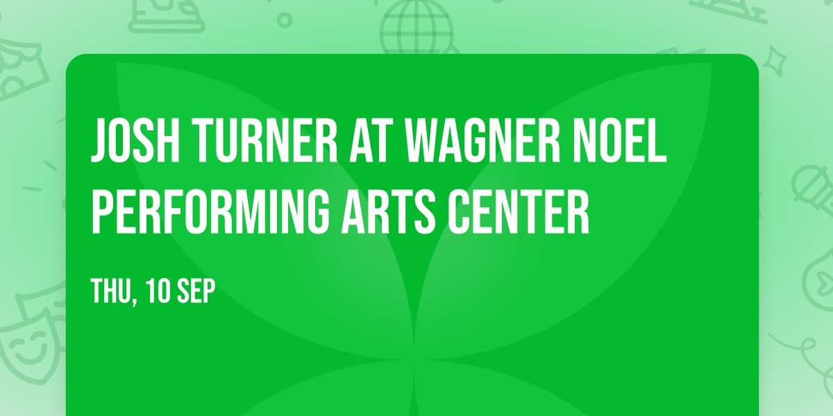 Josh Turner at Wagner Noel Performing Arts Center