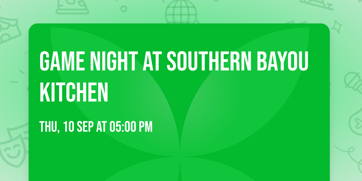 Game night at Southern Bayou kitchen 