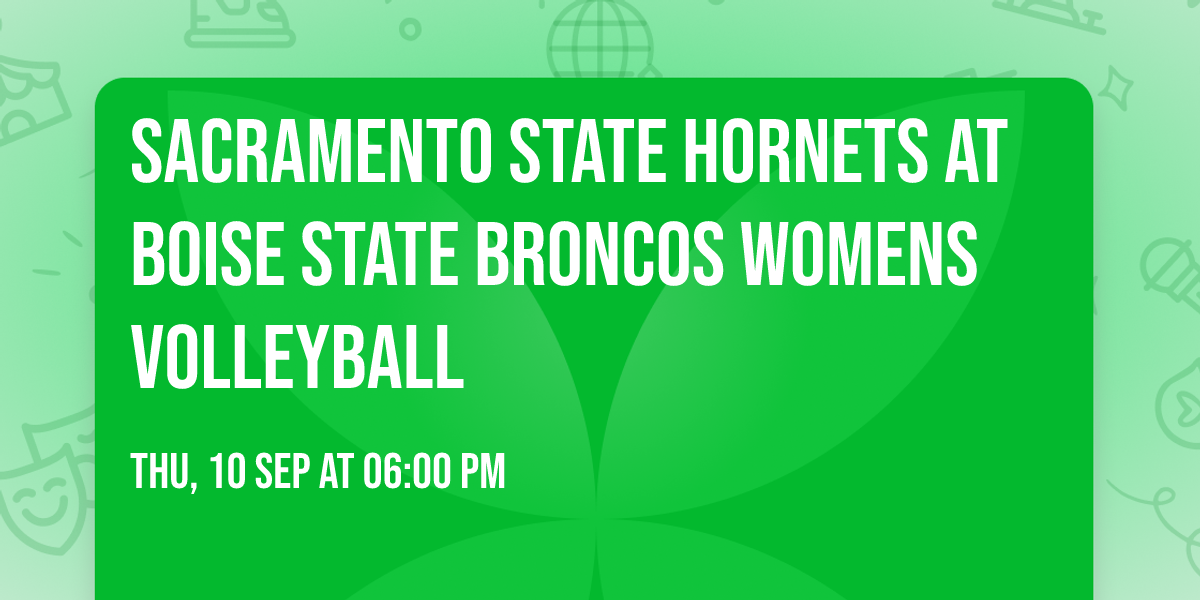 Sacramento State Hornets at Boise State Broncos Womens Volleyball