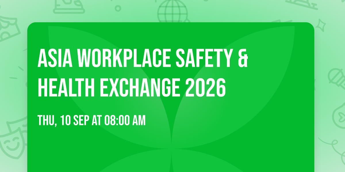 Asia Workplace Safety & Health Exchange 2026