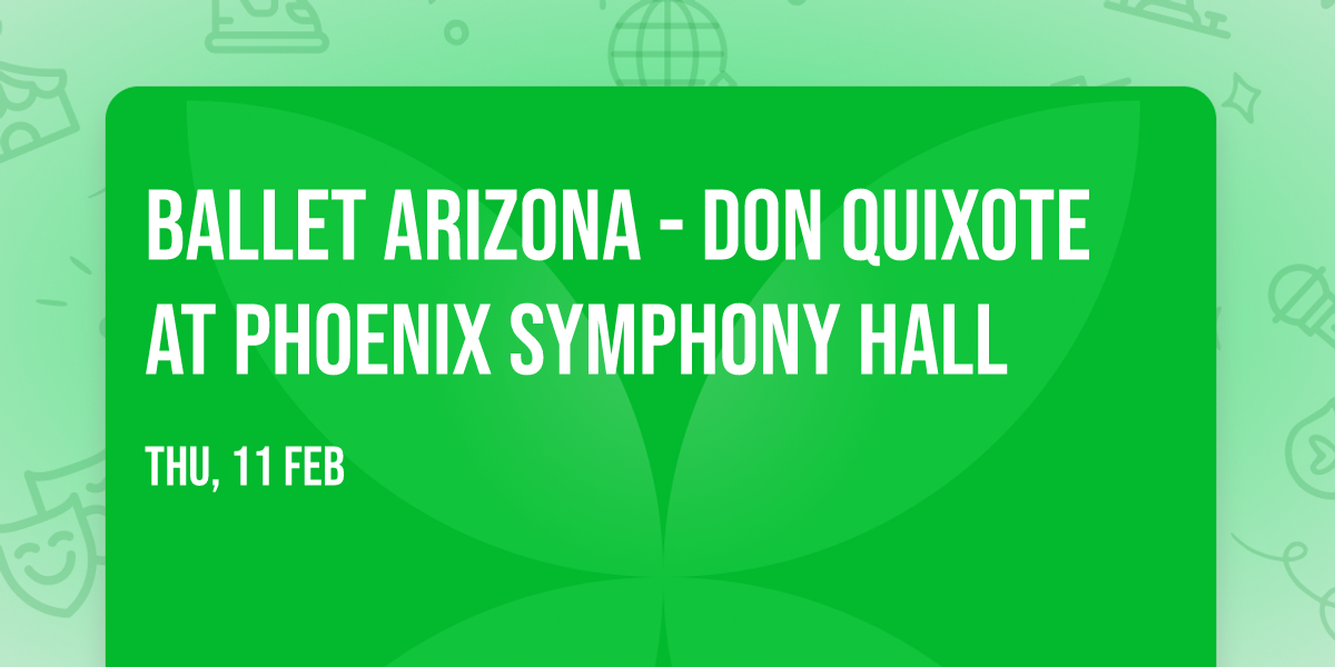 Ballet Arizona - Don Quixote at Phoenix Symphony Hall