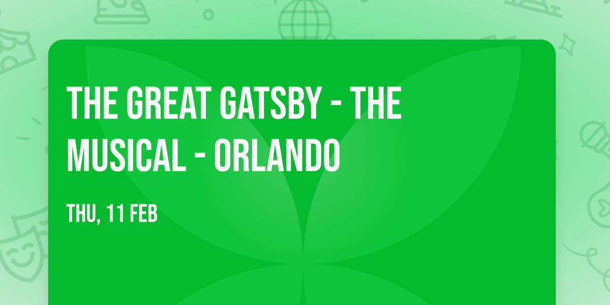 The Great Gatsby - The Musical - Orlando