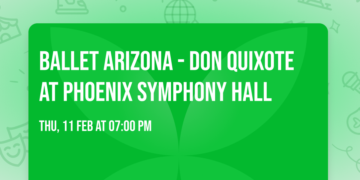 Ballet Arizona - Don Quixote at Phoenix Symphony Hall