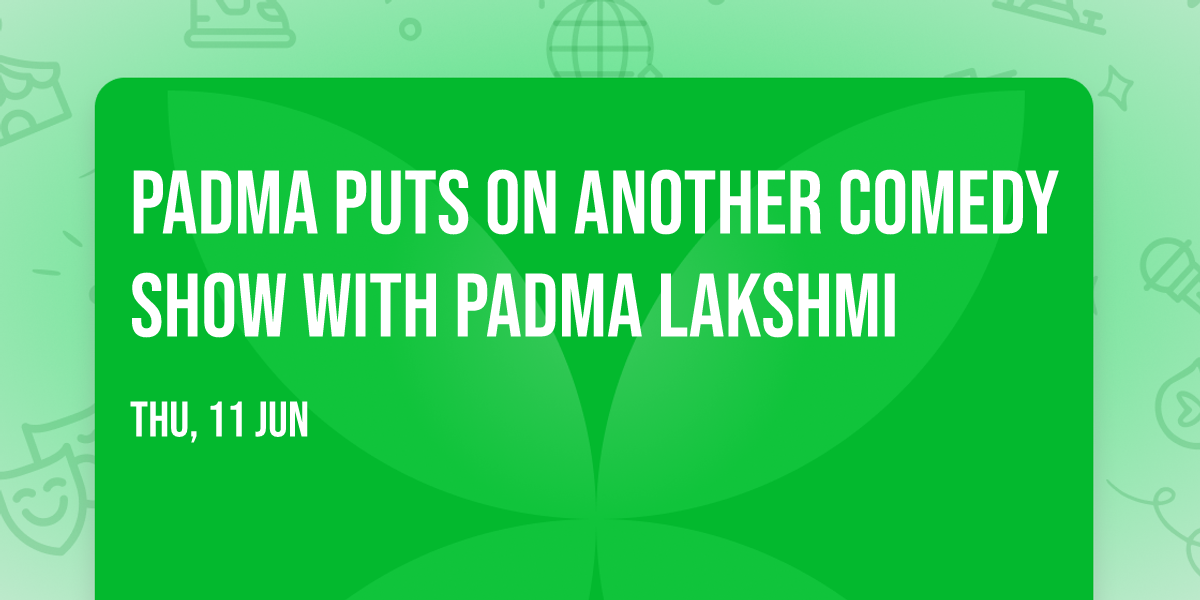 Padma Puts On Another Comedy Show with Padma Lakshmi