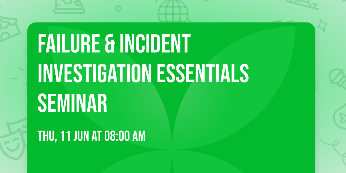 Failure & Incident Investigation Essentials Seminar