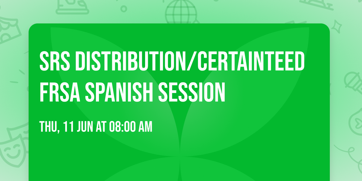 SRS Distribution\/CertainTeed FRSA Spanish Session